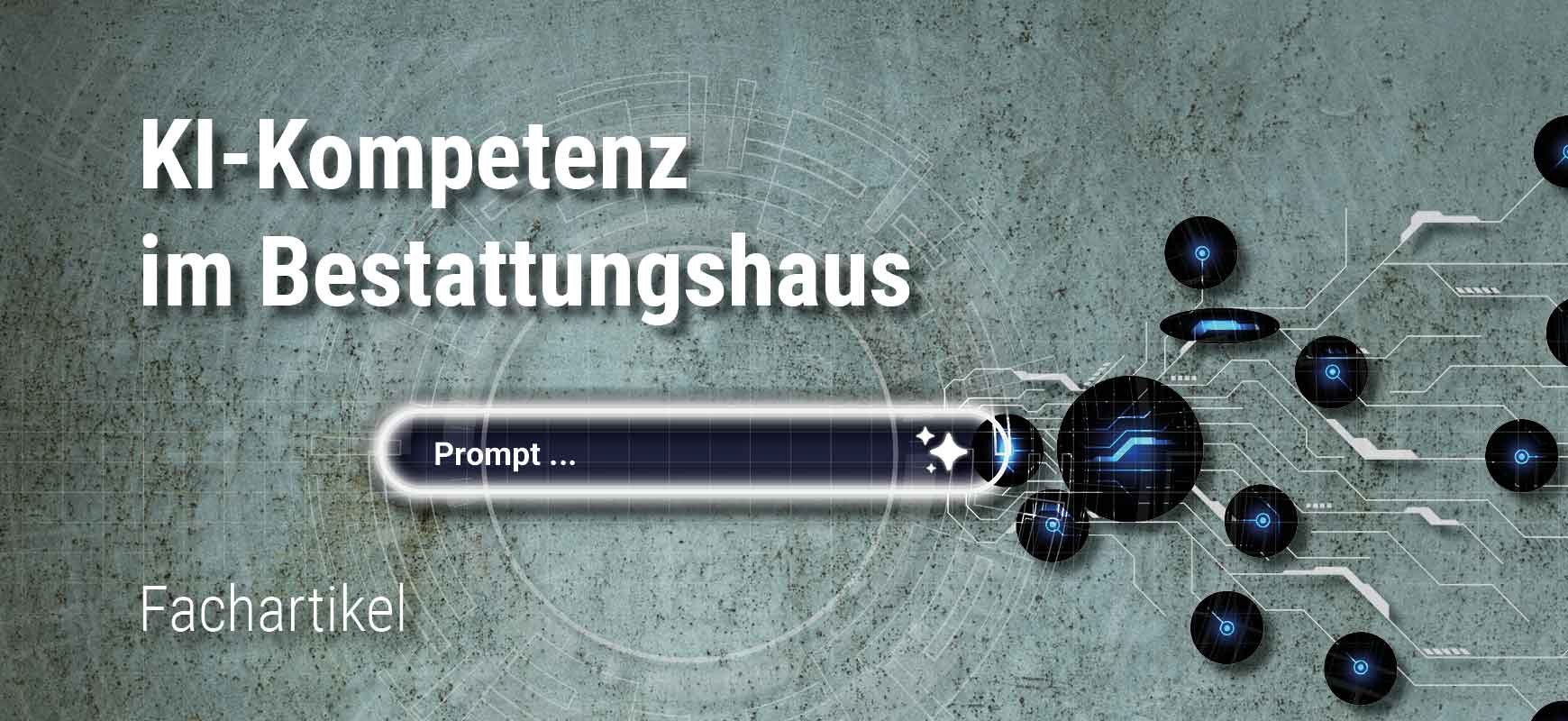 KI-Kompetenz im Bestattungshaus – Zwischen digitaler Unterstützung und menschlicher Verantwortung